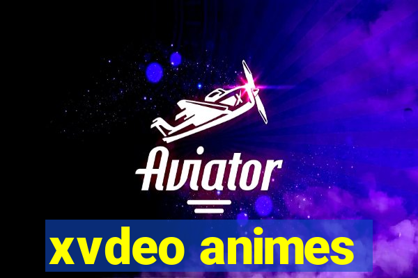 xvdeo animes